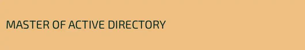 MASTER OF ACTIVE DIRECTORY